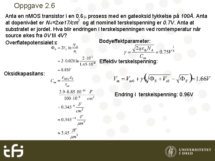 Oppgave 2. 6 Anta en n. MOS transistor i en 0. 6 m prosess