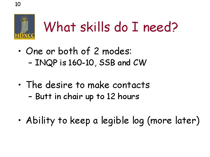 10 What skills do I need? • One or both of 2 modes: –