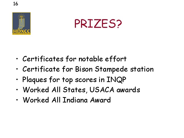 16 PRIZES? • • • Certificates for notable effort Certificate for Bison Stampede station