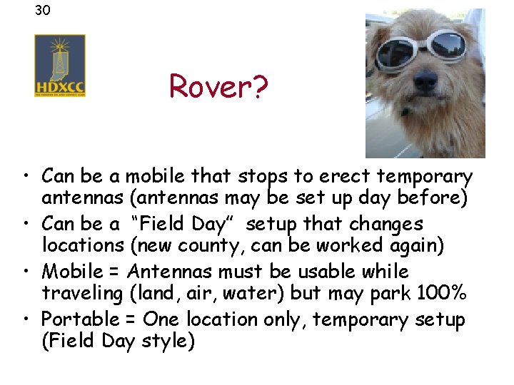 30 Rover? • Can be a mobile that stops to erect temporary antennas (antennas