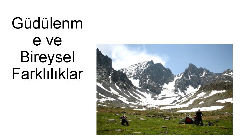 Güdülenm e ve Bireysel Farklılıklar 