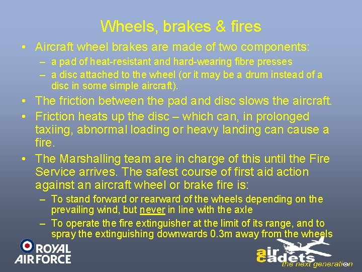 Wheels, brakes & fires • Aircraft wheel brakes are made of two components: –