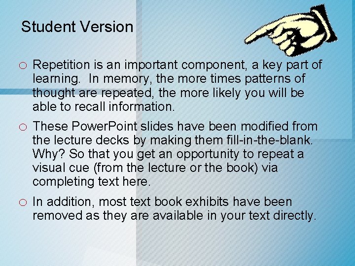 Student Version o Repetition is an important component