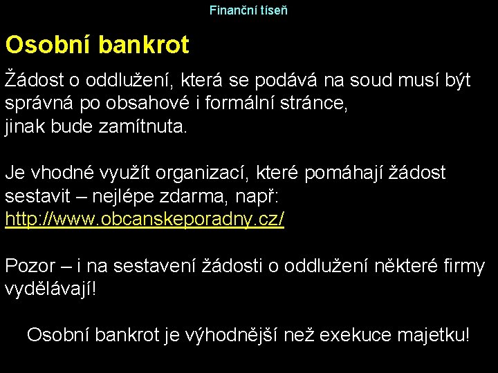 Finanční tíseň Osobní bankrot Žádost o oddlužení, která se podává na soud musí být