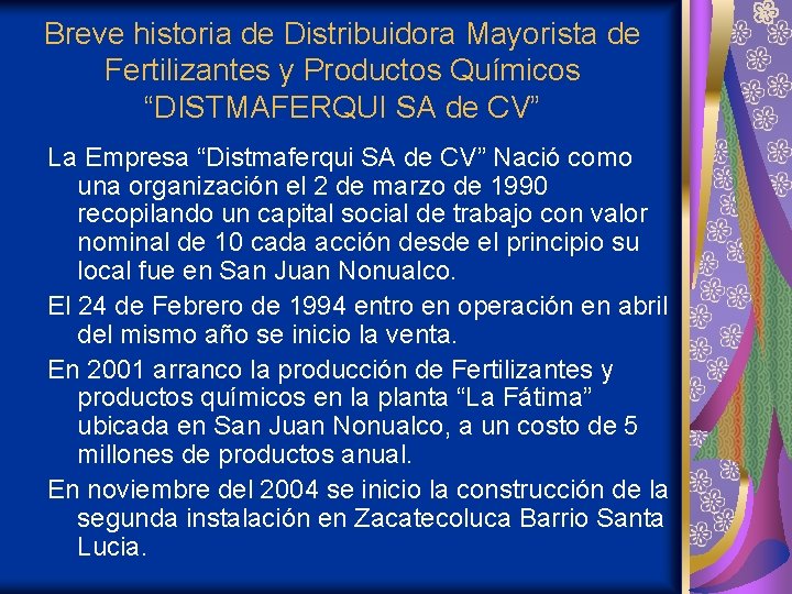 Breve historia de Distribuidora Mayorista de Fertilizantes y Productos Químicos “DISTMAFERQUI SA de CV”