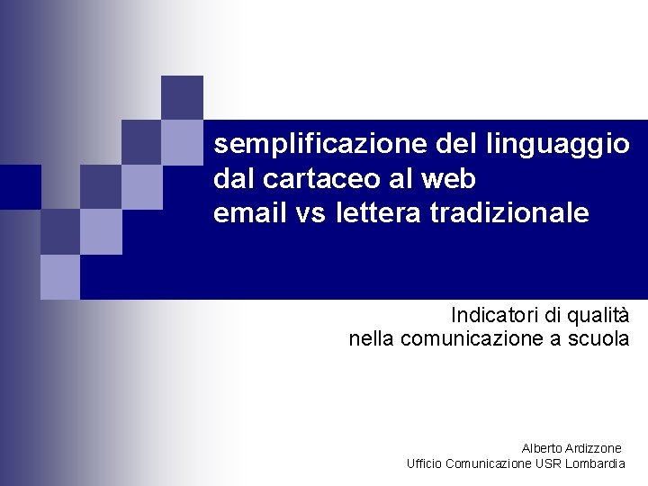 semplificazione del linguaggio dal cartaceo al web email vs lettera tradizionale Indicatori di qualità