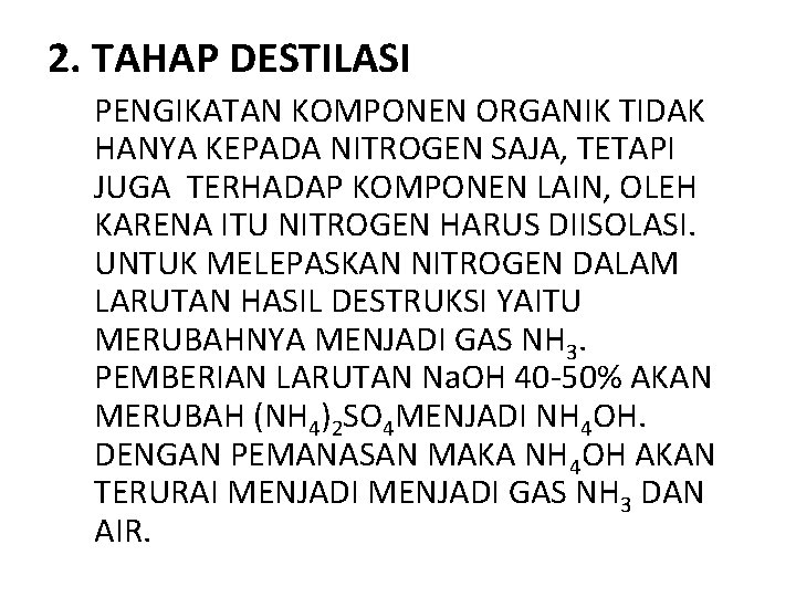 2. TAHAP DESTILASI PENGIKATAN KOMPONEN ORGANIK TIDAK HANYA KEPADA NITROGEN SAJA, TETAPI JUGA TERHADAP 2. TAHAP DESTILASI PENGIKATAN KOMPONEN ORGANIK TIDAK HANYA KEPADA NITROGEN SAJA, TETAPI JUGA TERHADAP