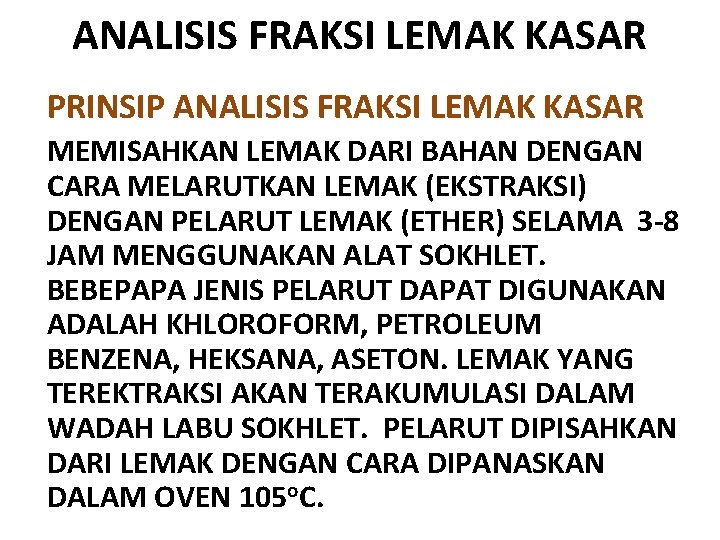 ANALISIS FRAKSI LEMAK KASAR PRINSIP ANALISIS FRAKSI LEMAK KASAR MEMISAHKAN LEMAK DARI BAHAN DENGAN ANALISIS FRAKSI LEMAK KASAR PRINSIP ANALISIS FRAKSI LEMAK KASAR MEMISAHKAN LEMAK DARI BAHAN DENGAN