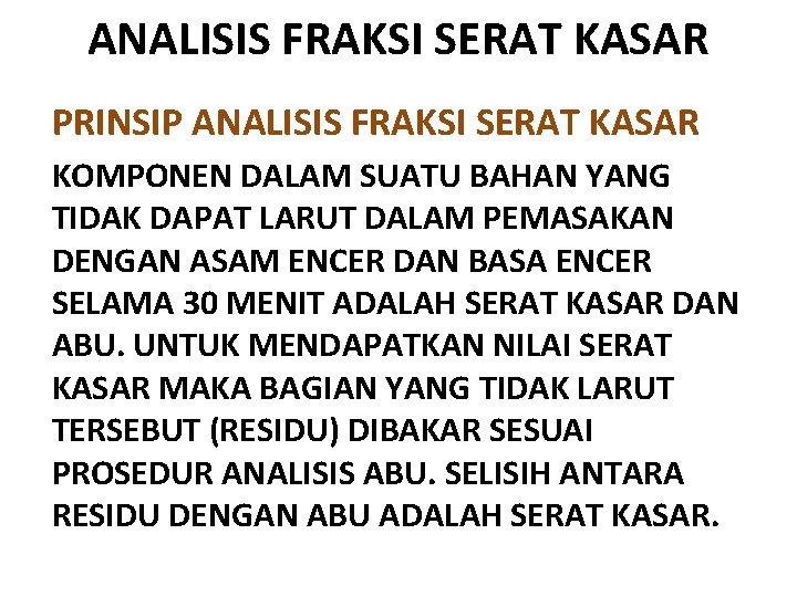 ANALISIS FRAKSI SERAT KASAR PRINSIP ANALISIS FRAKSI SERAT KASAR KOMPONEN DALAM SUATU BAHAN YANG ANALISIS FRAKSI SERAT KASAR PRINSIP ANALISIS FRAKSI SERAT KASAR KOMPONEN DALAM SUATU BAHAN YANG