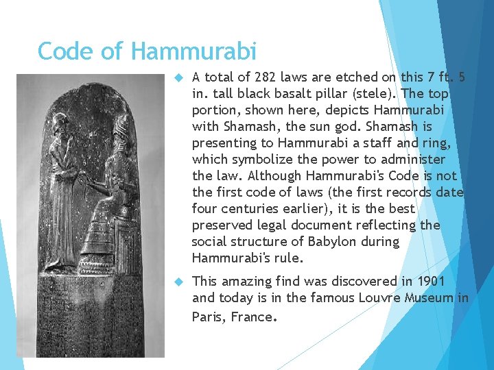 Code of Hammurabi A total of 282 laws are etched on this 7 ft.