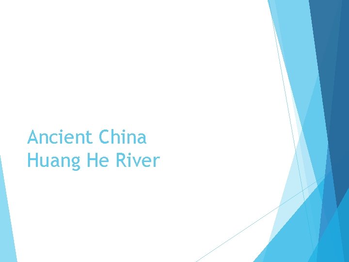 Ancient China Huang He River 