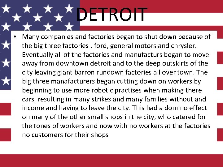 DETROIT • Many companies and factories began to shut down because of the big