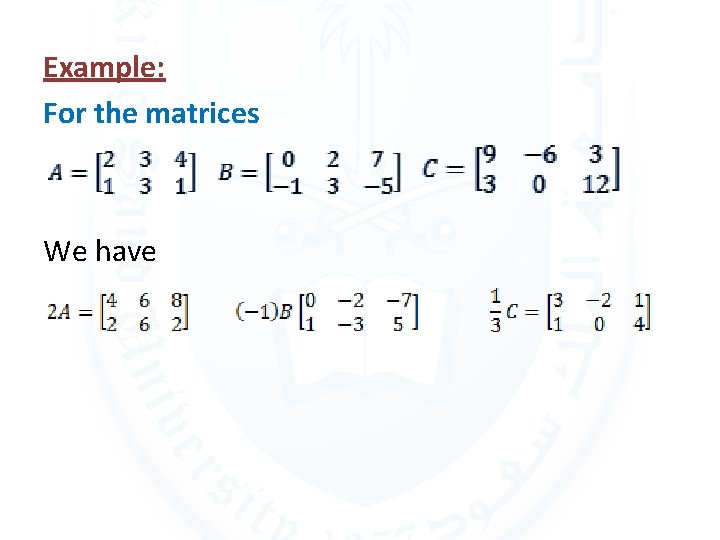 Example: For the matrices We have 