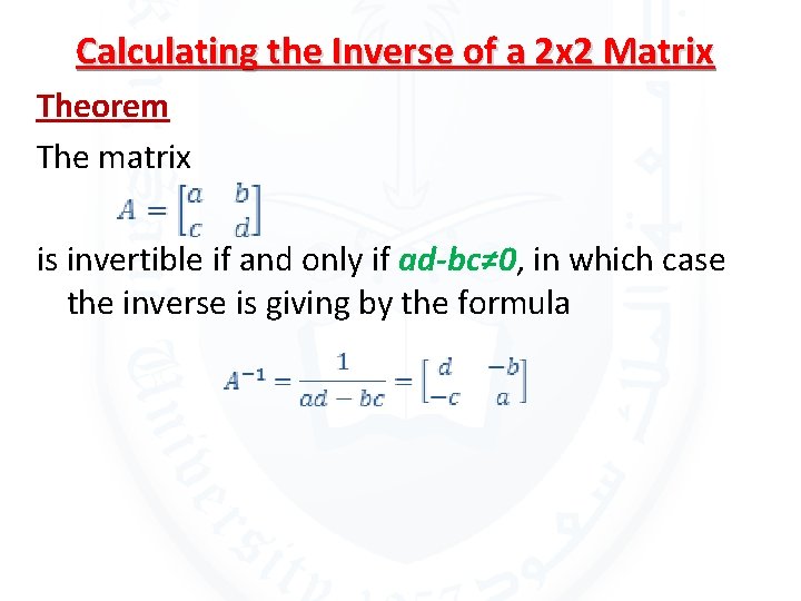 Calculating the Inverse of a 2 x 2 Matrix Theorem The matrix is invertible