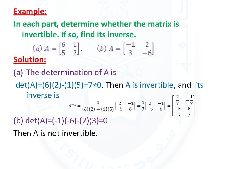 Example: In each part, determine whether the matrix is invertible. If so, find its