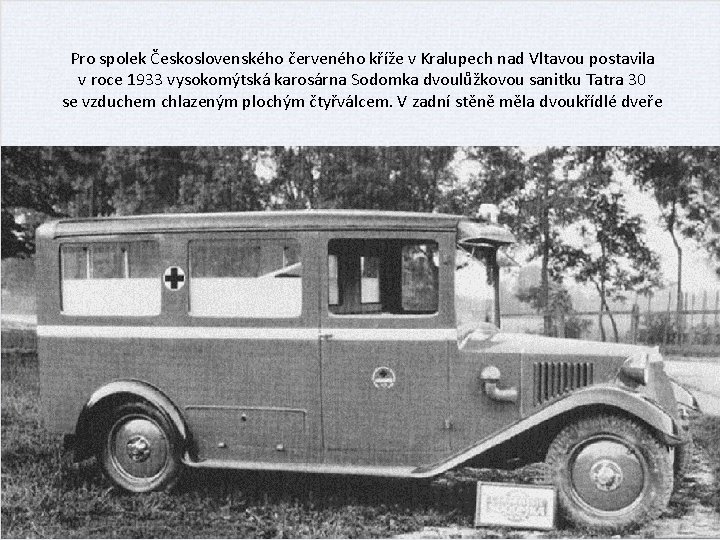 Pro spolek Československého červeného kříže v Kralupech nad Vltavou postavila v roce 1933 vysokomýtská