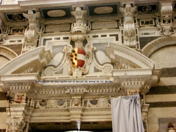 Introducción de una capilla con el escudo de armas de los Medici Introducción de una capilla con el escudo de armas de los Medici