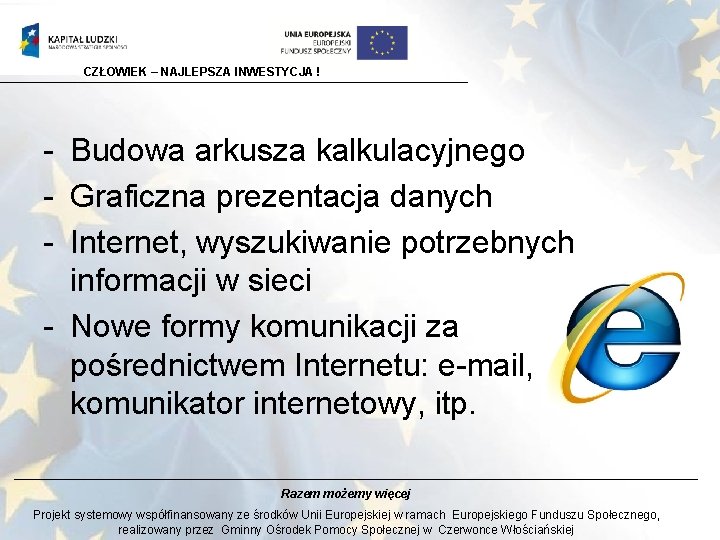 CZŁOWIEK – NAJLEPSZA INWESTYCJA ! - Budowa arkusza kalkulacyjnego - Graficzna prezentacja danych -