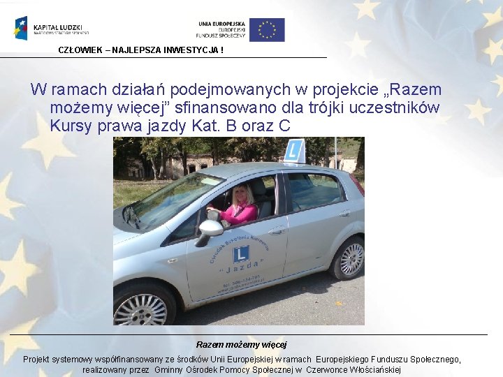 CZŁOWIEK – NAJLEPSZA INWESTYCJA ! W ramach działań podejmowanych w projekcie „Razem możemy więcej”