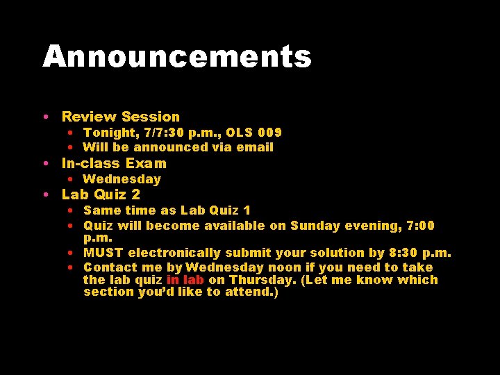 Announcements • Review Session • Tonight, 7/7: 30 p. m. , OLS 009 •