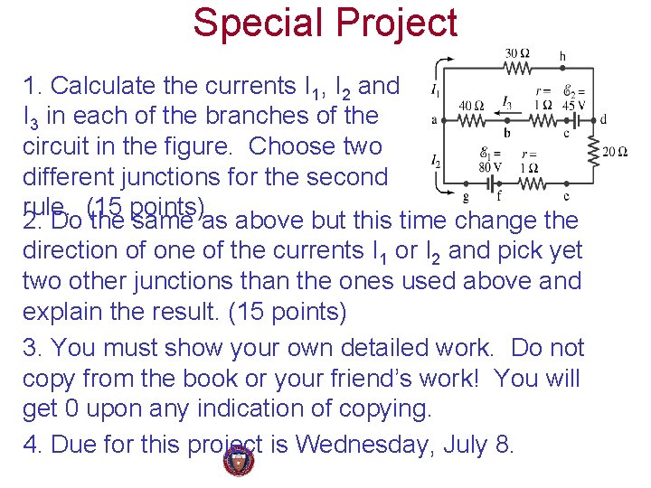 Special Project 1. Calculate the currents I 1, I 2 and I 3 in