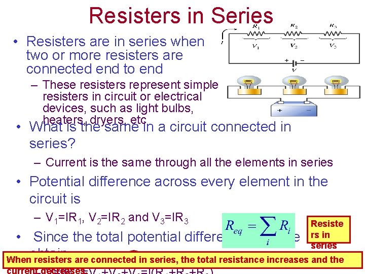 Resisters in Series • Resisters are in series when two or more resisters are