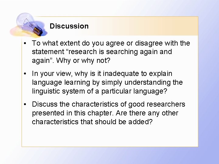 Discussion • To what extent do you agree or disagree with the statement “research