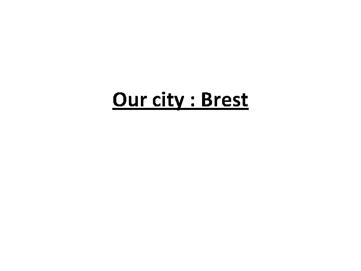 Our city : Brest 