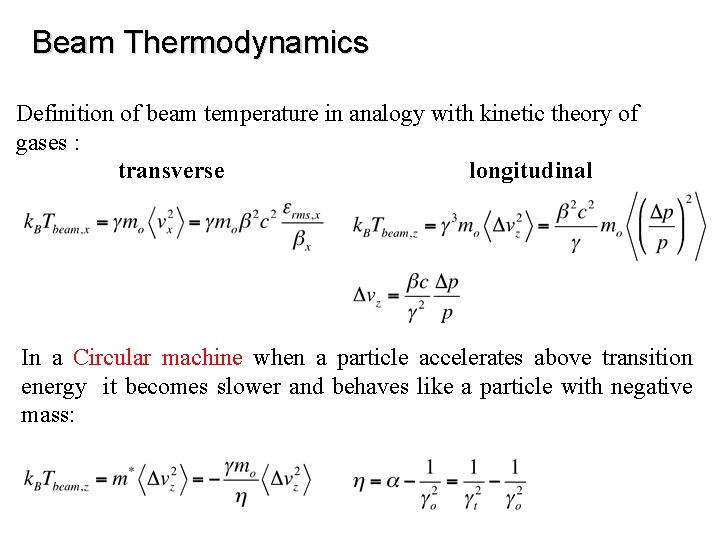 Beam Thermodynamics Definition of beam temperature in analogy with kinetic theory of gases :
