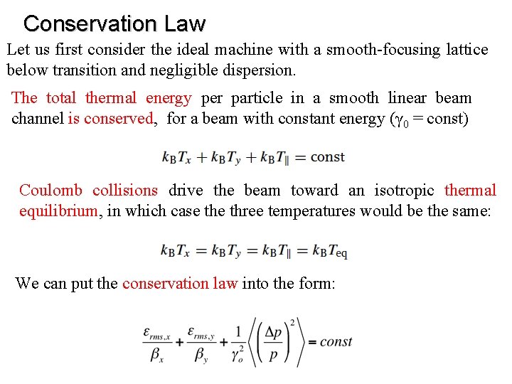 Conservation Law Let us first consider the ideal machine with a smooth-focusing lattice below