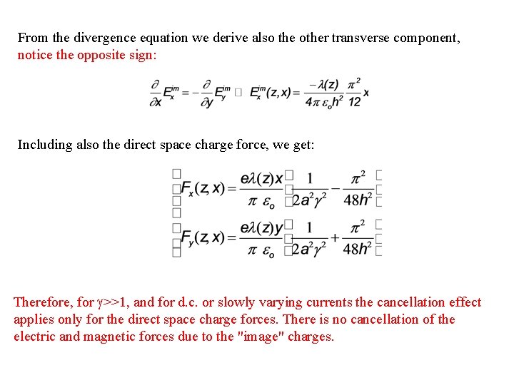 From the divergence equation we derive also the other transverse component, notice the opposite
