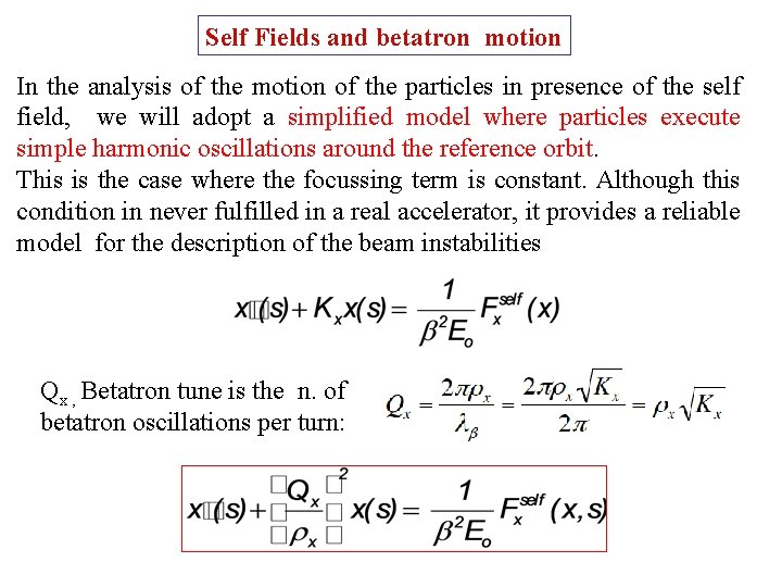 Self Fields and betatron motion In the analysis of the motion of the particles