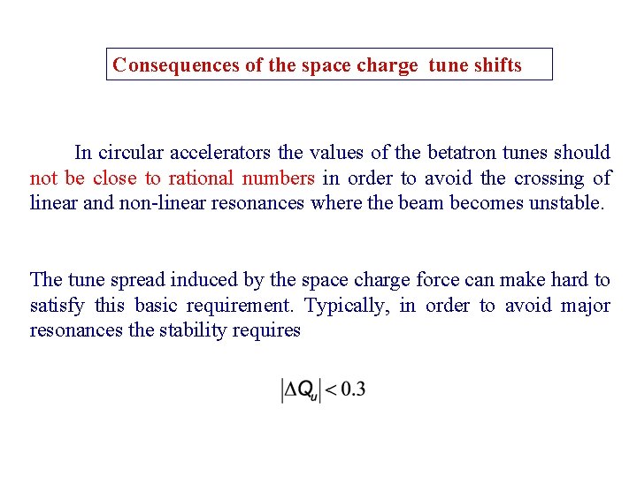 Consequences of the space charge tune shifts In circular accelerators the values of the