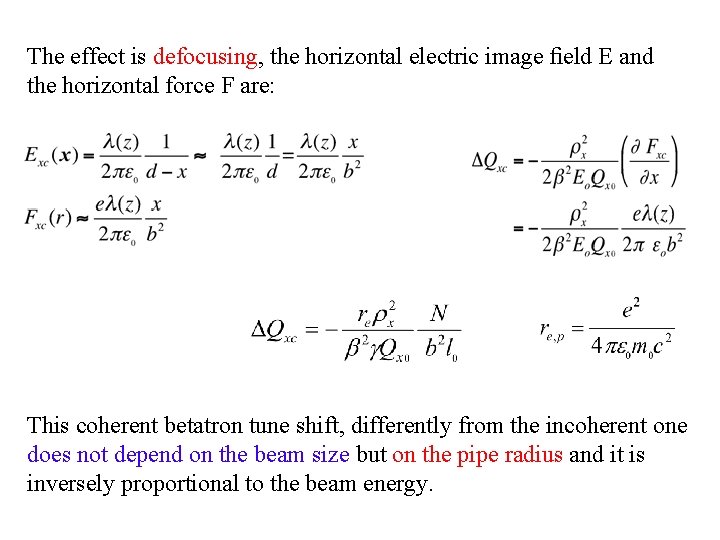 The effect is defocusing, the horizontal electric image ﬁeld E and the horizontal force