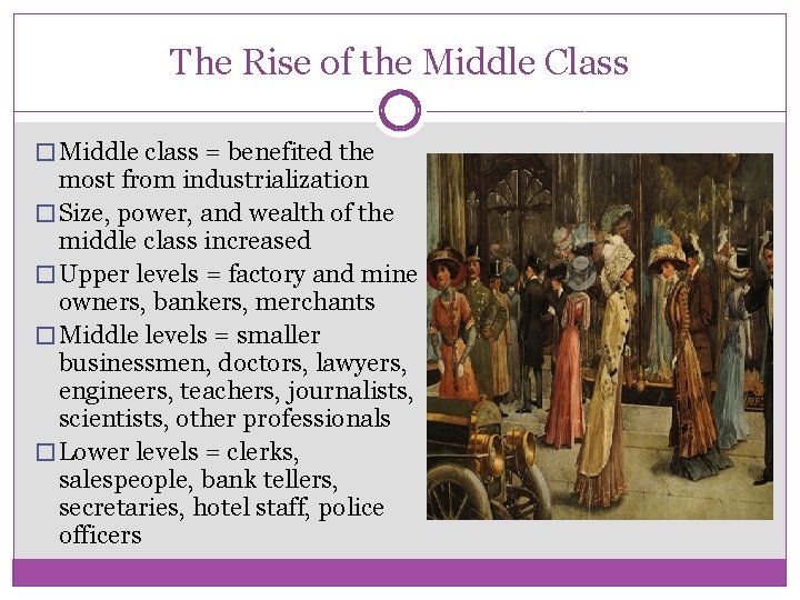 The Rise of the Middle Class � Middle class = benefited the most from