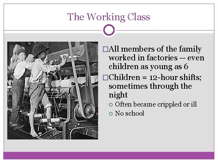 The Working Class �All members of the family worked in factories -- even children