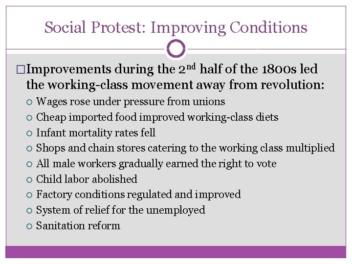 Social Protest: Improving Conditions �Improvements during the 2 nd half of the 1800 s
