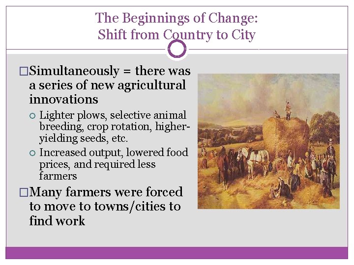 The Beginnings of Change: Shift from Country to City �Simultaneously = there was a