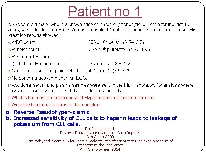 Patient no 1 A 72 years old male, who is a known case of