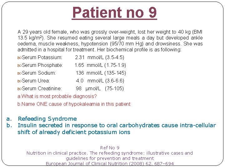Patient no 9 A 29 years old female, who was grossly over weight, lost