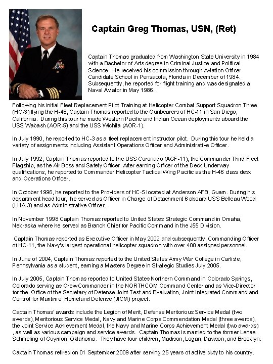 Captain Greg Thomas, USN, (Ret) Captain Thomas graduated from Washington State University in 1984