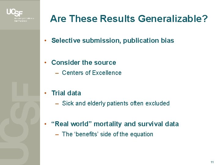 Are These Results Generalizable? • Selective submission, publication bias • Consider the source –