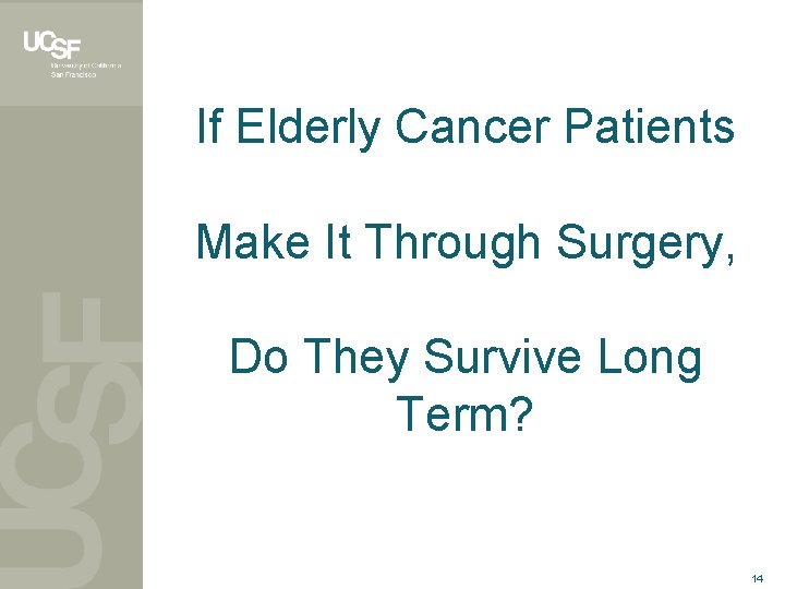 If Elderly Cancer Patients Make It Through Surgery, Do They Survive Long Term? 14