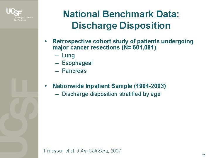 National Benchmark Data: Discharge Disposition • Retrospective cohort study of patients undergoing major cancer