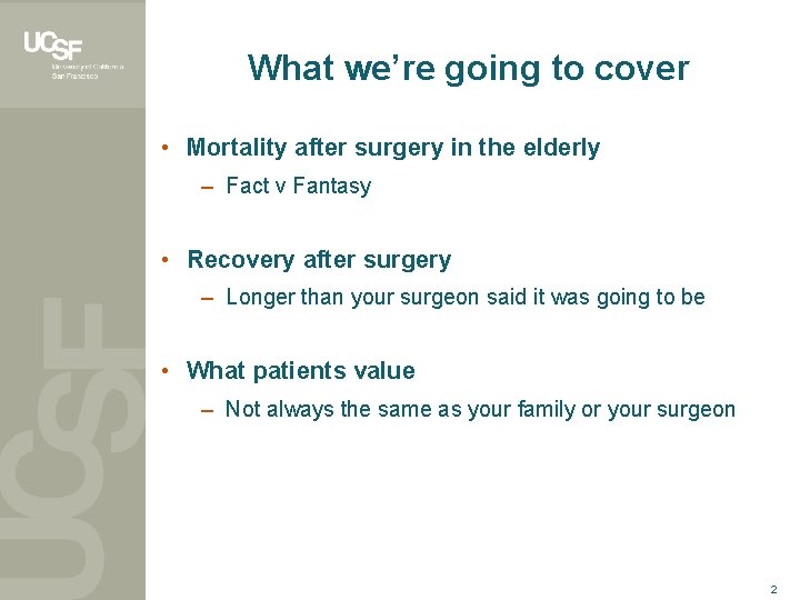 What we’re going to cover • Mortality after surgery in the elderly – Fact