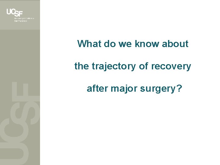 What do we know about the trajectory of recovery after major surgery? 
