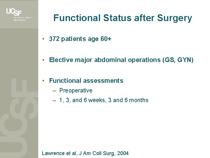 Functional Status after Surgery • 372 patients age 60+ • Elective major abdominal operations