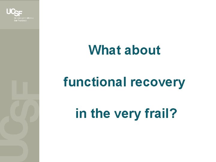 What about functional recovery in the very frail? 