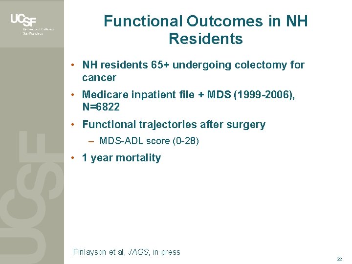 Functional Outcomes in NH Residents • NH residents 65+ undergoing colectomy for cancer •