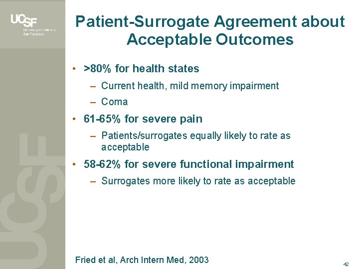 Patient-Surrogate Agreement about Acceptable Outcomes • >80% for health states – Current health, mild